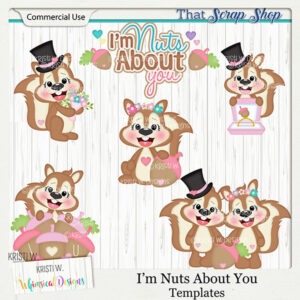 I'm Nuts About You Templates {CU}