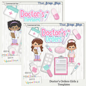 Doctor's Orders Girls Templates {CU}