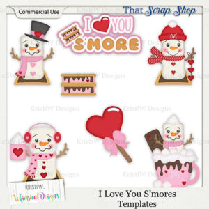 I Love You S'mores Templates {CU}